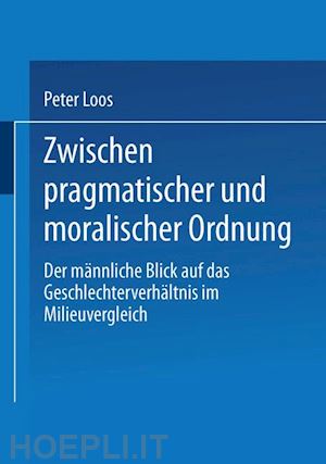 loos peter - zwischen pragmatischer und moralischer ordnung