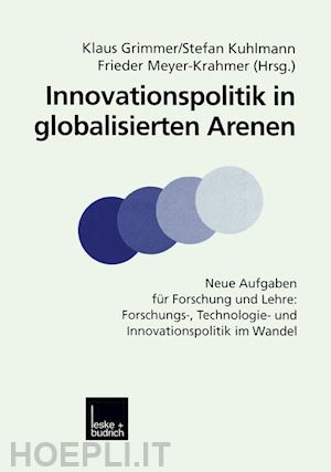 grimmer klaus (curatore); kuhlmann stefan (curatore); meyer-krahmer frieder (curatore) - innovationspolitik in globalisierten arenen