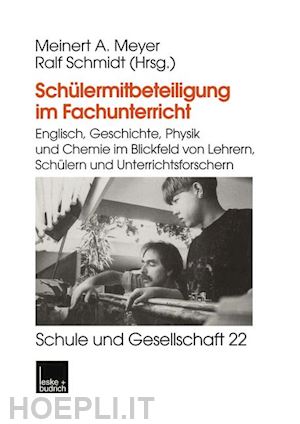 schmidt ralf (curatore); meyer meinert a. (curatore) - schülermitbeteiligung im fachunterricht