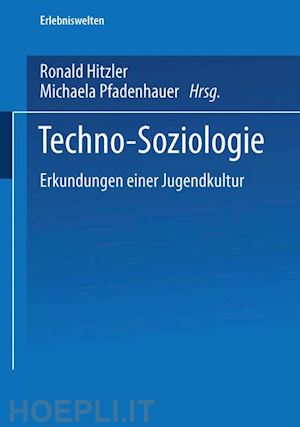 hitzler ronald (curatore); pfadenhauer michaela (curatore) - techno-soziologie