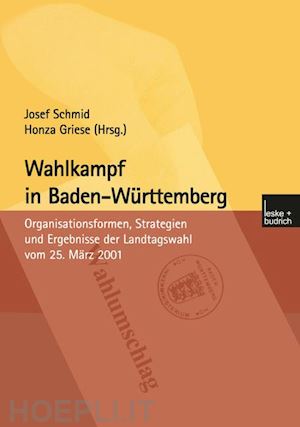 schmid josef (curatore); griese honza (curatore) - wahlkampf in baden-württemberg