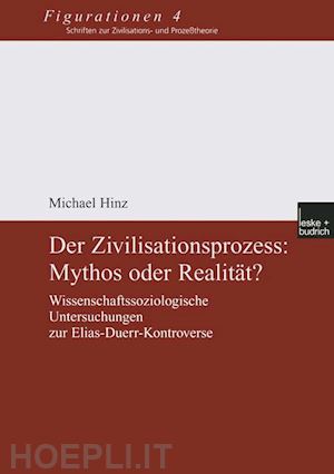 hinz michael - der zivilisationsprozess: mythos oder realität?