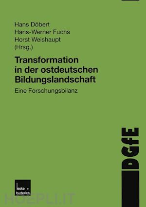 weishaupt horst (curatore); fuchs hans-werner (curatore); weishaupt horst (curatore) - transformation in der ostdeutschen bildungslandschaft