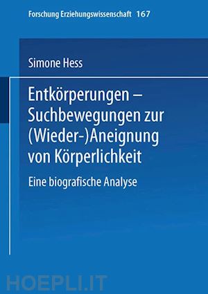 hess simone - entkörperungen — suchbewegungen zur (wieder-)aneignung von körperlichkeit