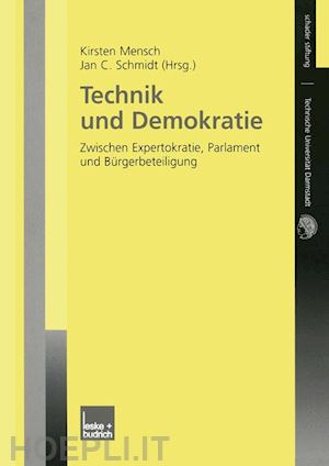 mensch kirsten (curatore); schmidt jan c. (curatore) - technik und demokratie