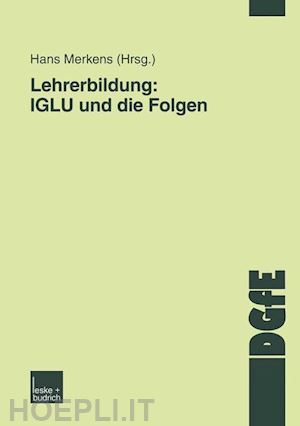 merkens hans (curatore) - lehrerbildung: iglu und die folgen