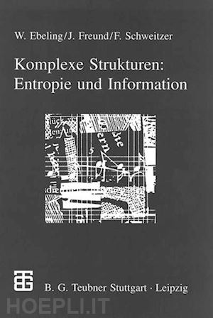 freund jan; schweitzer frank - komplexe strukturen: entropie und information