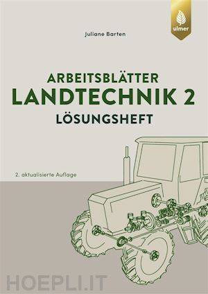 juliane barten - arbeitsblätter landtechnik 2. lösungen
