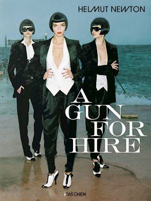 harder matthias; newton j. (curatore) - helmut newton. a gun for hire