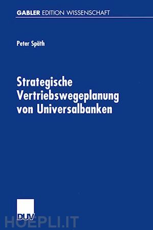 späth peter - strategische vertriebswegeplanung von universalbanken