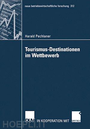 pechlaner harald - tourismus-destinationen im wettbewerb