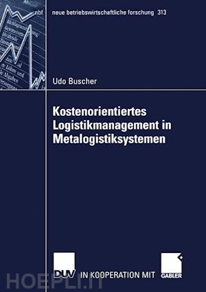 buscher udo - kostenorientiertes logistikmanagement in metalogistiksystemen