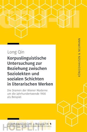 long qin - korpuslinguistische untersuchung zur beziehung zwischen soziolekten und sozialen schichten in literarischen werken