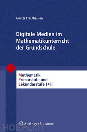 krauthausen günter; padberg friedhelm (curatore) - digitale medien im mathematikunterricht der grundschule