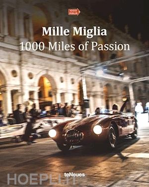 aa.vv. - mille miglia. 1000 miles of passion. ediz. illustrata