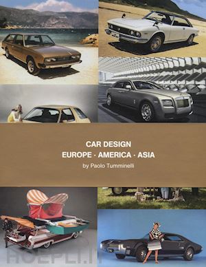 tumminelli paolo - car design asia-car design europe-car design america. ediz. inglese, tedesca e f