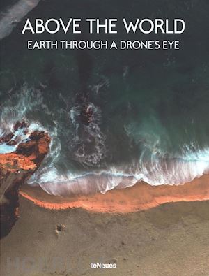 aa.vv. - above the world - earth through a drone's eye