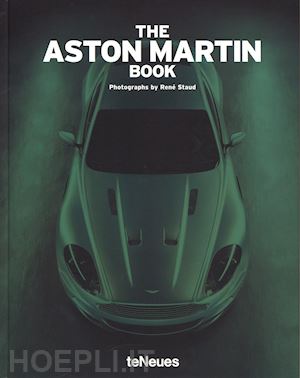 staud rene' - the aston martin book. ediz. a colori