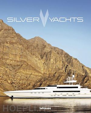 aa.vv. - silver yachts. brands by hands. ediz. inglese, russa e cinese