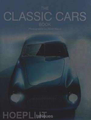 staud rene' - the classic cars book. ediz. multilingue