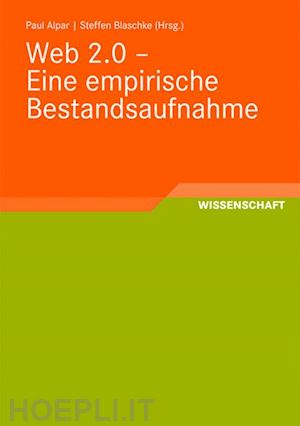 alpar paul (curatore); blaschke steffen (curatore) - web 2.0 - eine empirische bestandsaufnahme