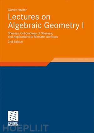 harder günter; diederich klas (curatore) - lectures on algebraic geometry i