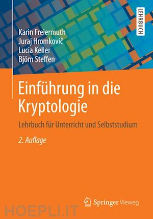 freiermuth karin; hromkovic juraj; keller lucia; steffen björn - einführung in die kryptologie