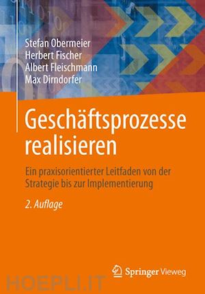 obermeier stefan; fischer herbert; fleischmann albert; dirndorfer max - geschäftsprozesse realisieren