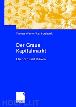 werner thomas; burghardt ralf - der graue kapitalmarkt