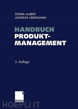 albers sönke (curatore); herrmann andreas (curatore) - handbuch produktmanagement