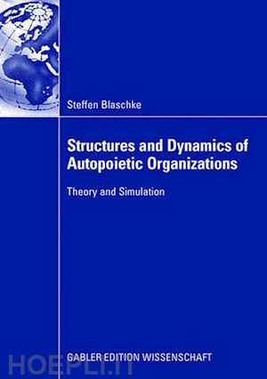 blaschke steffen - structures and dynamics of autopoietic organizations