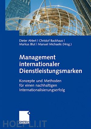 ahlert dieter (curatore); backhaus christof (curatore); blut markus (curatore); michaelis manuel (curatore) - management internationaler dienstleistungsmarken