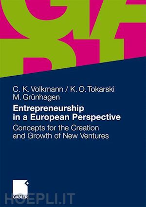 volkmann christine k.; tokarski kim oliver; grünhagen marc - entrepreneurship in a european perspective