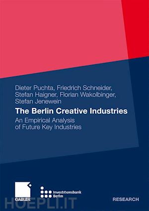 puchta dieter; schneider friedrich; haigner stefan d.; wakolbinger florian; jenewein stefan - the berlin creative industries