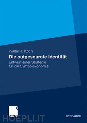 koch walter - die outgesourcte identität