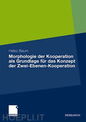 baum heiko - morphologie der kooperation als grundlage für das konzept der zwei-ebenen-kooperation