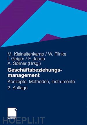 kleinaltenkamp michael (curatore); plinke wulff (curatore); geiger ingmar (curatore); jacob frank (curatore); söllner albrecht (curatore) - geschäftsbeziehungsmanagement