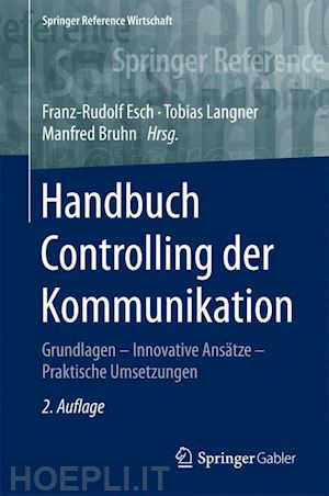 esch franz-rudolf (curatore); langner tobias (curatore); bruhn manfred (curatore) - handbuch controlling der kommunikation