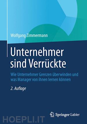 zimmermann wolfgang - unternehmer sind verrückte