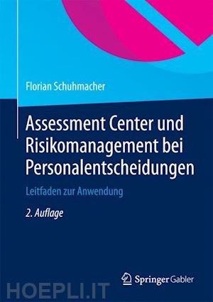 schuhmacher florian - assessment center und risikomanagement bei personalentscheidungen