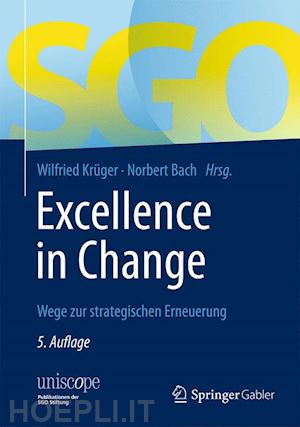 krüger wilfried (curatore); bach norbert (curatore) - excellence in change