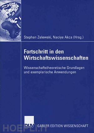 zelewski stephan (curatore); akca naciye (curatore) - fortschritt in den wirtschaftswissenschaften