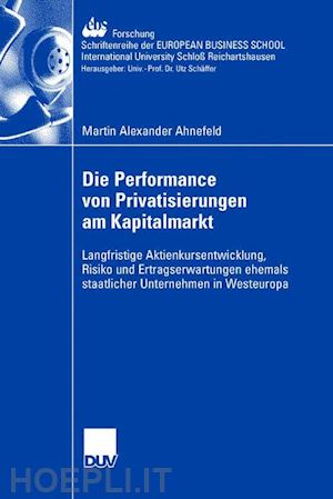 ahnefeld martin alexander - die performance von privatisierungen am kapitalmarkt