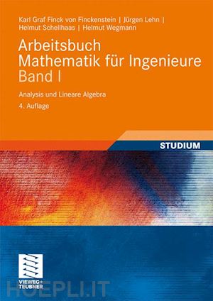 finckenstein karl; lehn jürgen; schellhaas helmut; wegmann helmut - arbeitsbuch mathematik für ingenieure, band i