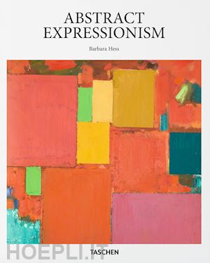 hess barbara - abstract expressionism. ediz. illustrata