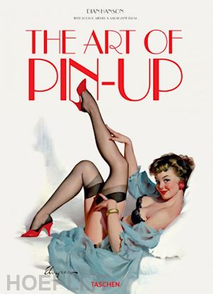 hanson dian; blum sarahjane; meisel louis - the art of pin-up. ediz. tedesca, inglese e francese