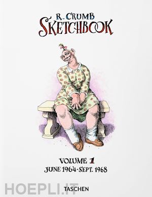 hanson d. (curatore) - robert crumb. sketchbook. vol. 1: june 1964-sept. 1968