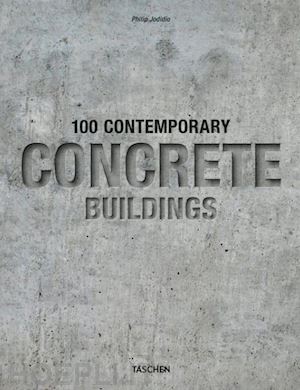 jodidio philip - 100 contemporary concrete buildings