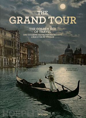 walter marc; arque' sabine - the grand tour. th golden age of travel