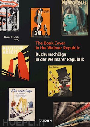 holstein jurgen - the book cover in the weimar republic. ediz. inglese e tedesca